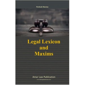 Amar Law Publication's Legal Lexicon and Maxims by Paritosh Sharma